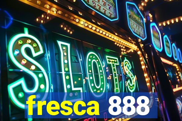 fresca 888